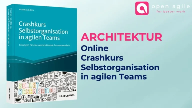 Online Crashkurs Selbstorganisation in Agilen Teams – Architektur